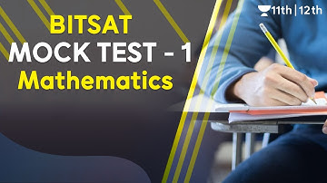 BITSAT Mock Test - 1 | BITSAT Mathematics | BITSAT 2020 | Unacademy Class 11 & 12 | Ganesh Sir