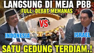  Debat Israel Vs Indonesia Di Meja Pbb Satu Gedung Tegang Ini Yg Terjadi