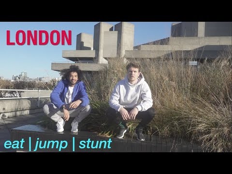 eat | jump | stunt - ep2 LONDON - eat | jump | stunt - ep2 LONDON