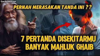 PERNAH MERASAKAN TANDA INI ‼️ 7 TANDA DI SEKITARMU BANYAK MAHLUK HALUS