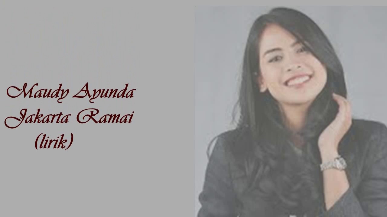 Maudy Ayunda - Jakarta Ramai (lirik)