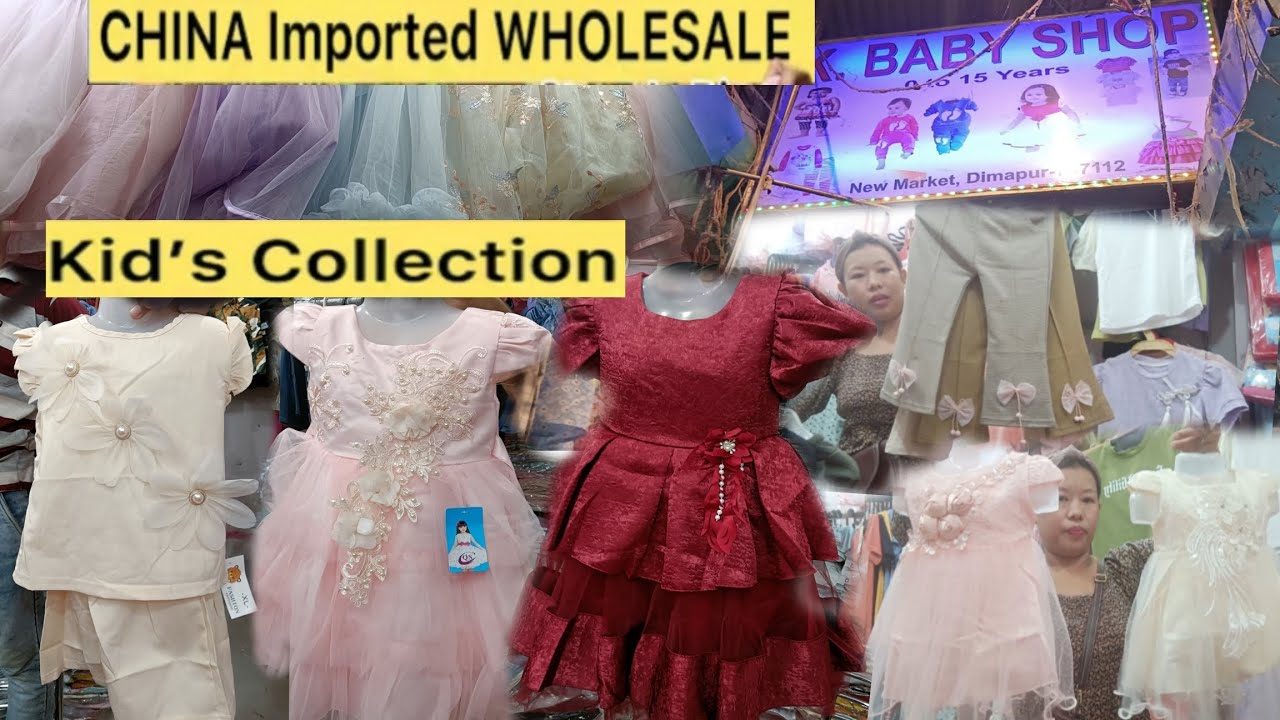 China imported wholesale kid's collection  Dimapur Nagaland ||K.Baby Shop new market Dimapur||