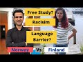 Differences b/w Norway & Finland. #Racisim #Language barrier #parttimejobs.@Namaste from Norway