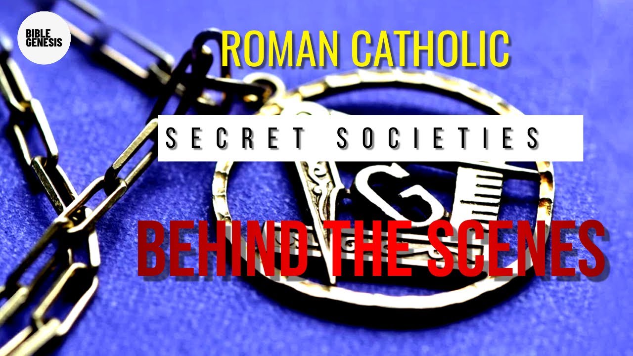 Catholic Secret Societies Are Behind All The Scenes.