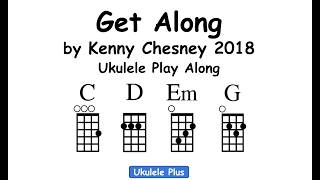 ukulele plus: Get Along - Kenny Chesney - Key of G