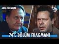 Arka Sokaklar 741. Bölüm Fragmanı @kanald @DMediaProduction