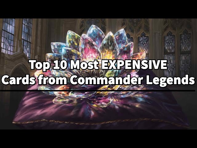 10 Most EXPENSIVE Cards From Commander Legends! | What To Look Out For | MTG - YouTube 10 Most EXPENSIVE Cards From Commander Legends! | What To Look Out For | MTG - YouTube