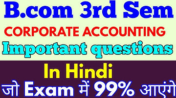 #CorporateAccounting #Bcom 3rd Sem  #ImportantQuestions For Exam in Hindi - By ARUN GAUTAM