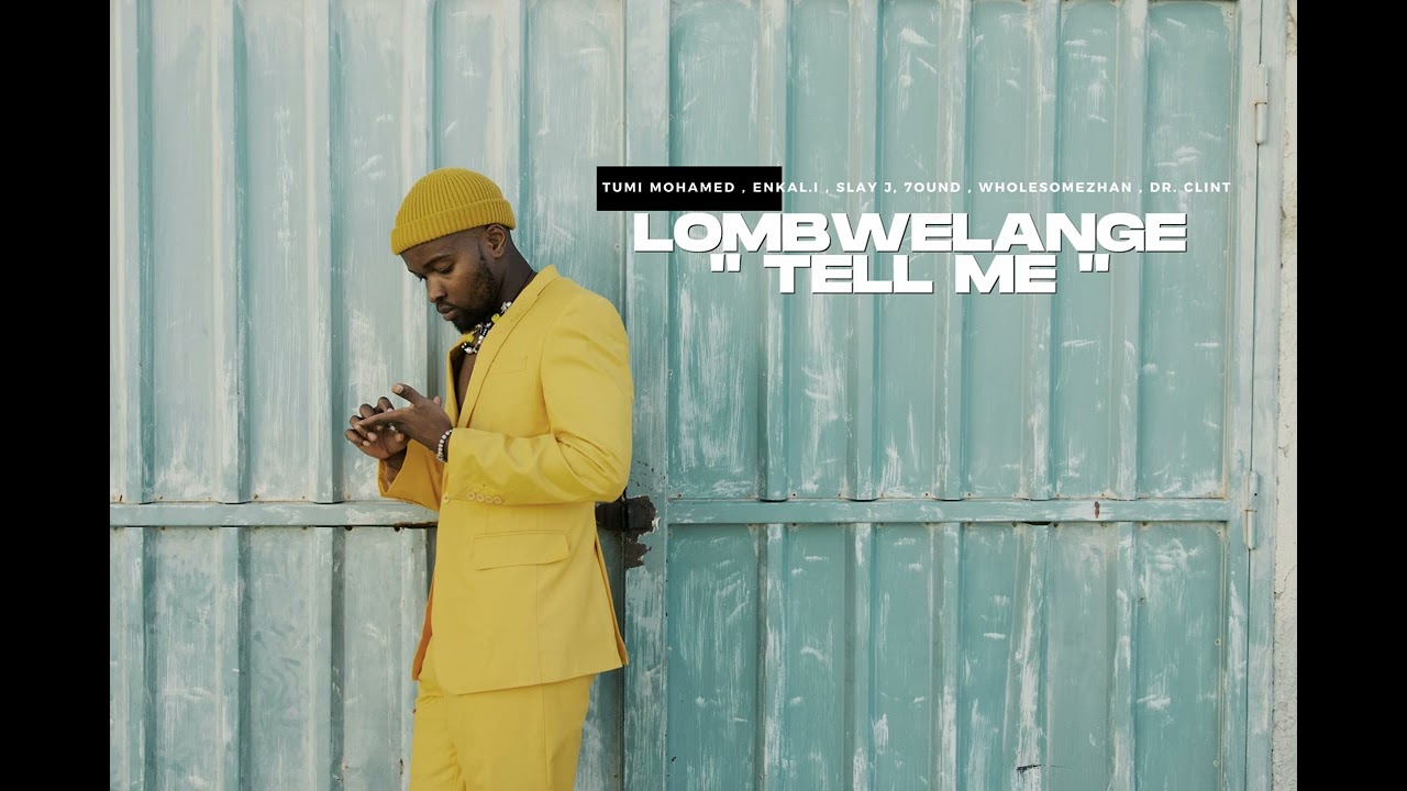 TUMI MOHAMED - LOMBWELANGE | Enkal.i ,Slay J ,7ound \u0026 Dr. Clint, Wholeomezhan ( OFFICIAL AUDIO)