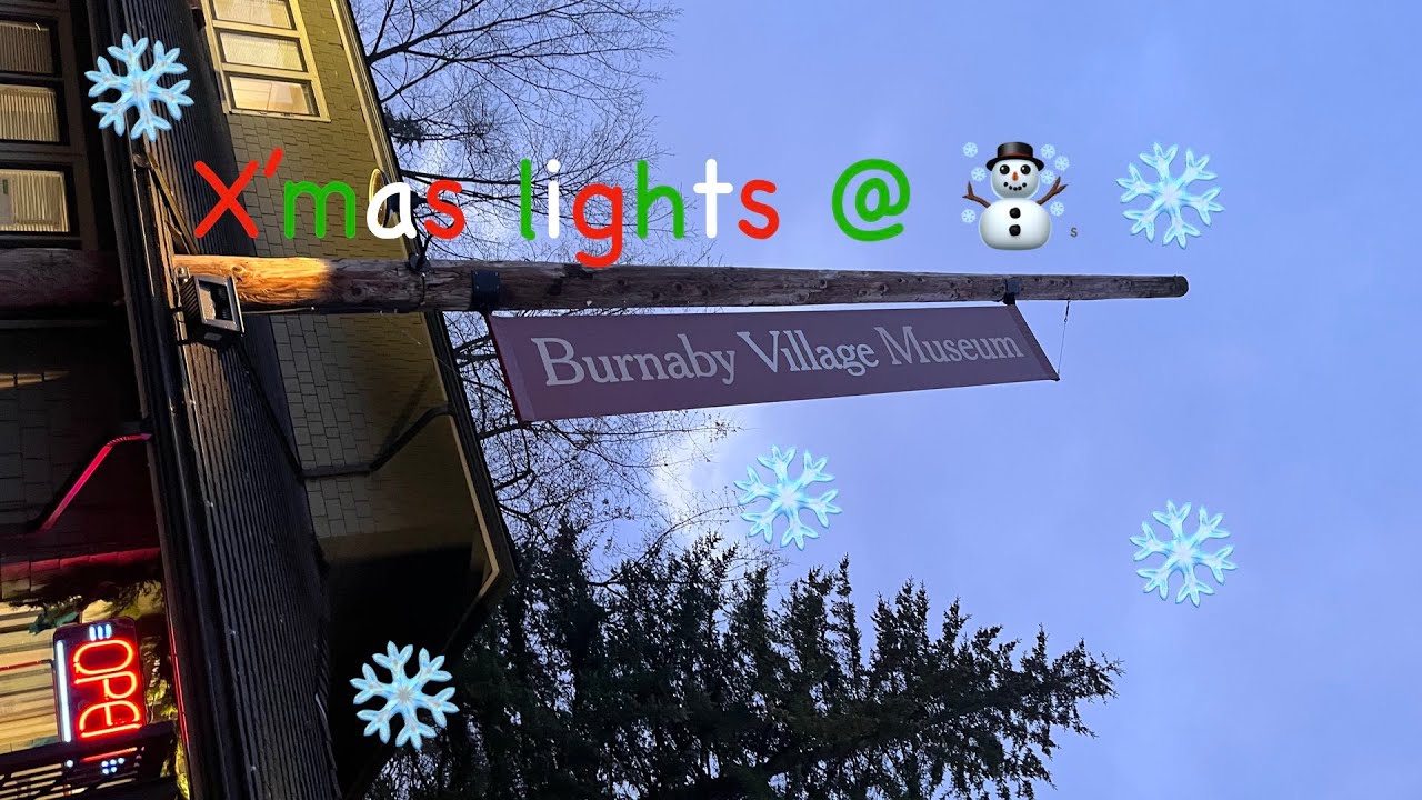Let's Explore and Walk Around the Neighbourhood in Burnay-Christmas lights at Burnaby village museum