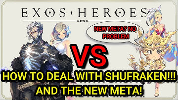 EXOS HEROES: HOW TO DEAL WITH SHUFRAKEN AND THE NEW META!