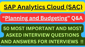 "SAP Analytics Cloud(SAC) Planning and Budgeting Q&A", 50 SAC