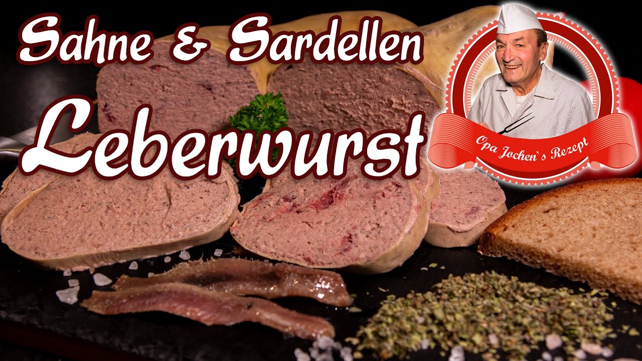 Sahneleberwurst und Sardellenleberwurst selber machen - Opa Jochens Rezept