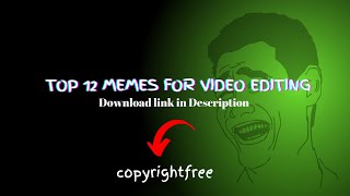 12 Viral Memes For Video Editing Free Download & No Copyright