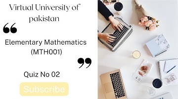 MTH001 Quiz No  02 | Elementary Mathematics | Spring 2025 | Virtual University of Pakistan |