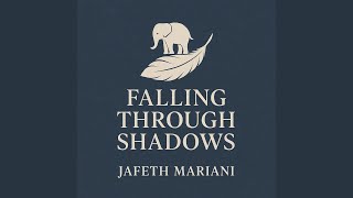 Falling Through Shadows