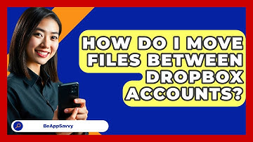 How Do I Move Files Between Dropbox Accounts? - Be App Savvy