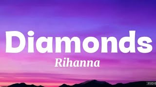 Diamonds - Rihanna