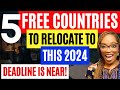 Urgent these 5 countries are free for 2024  apply before it closes