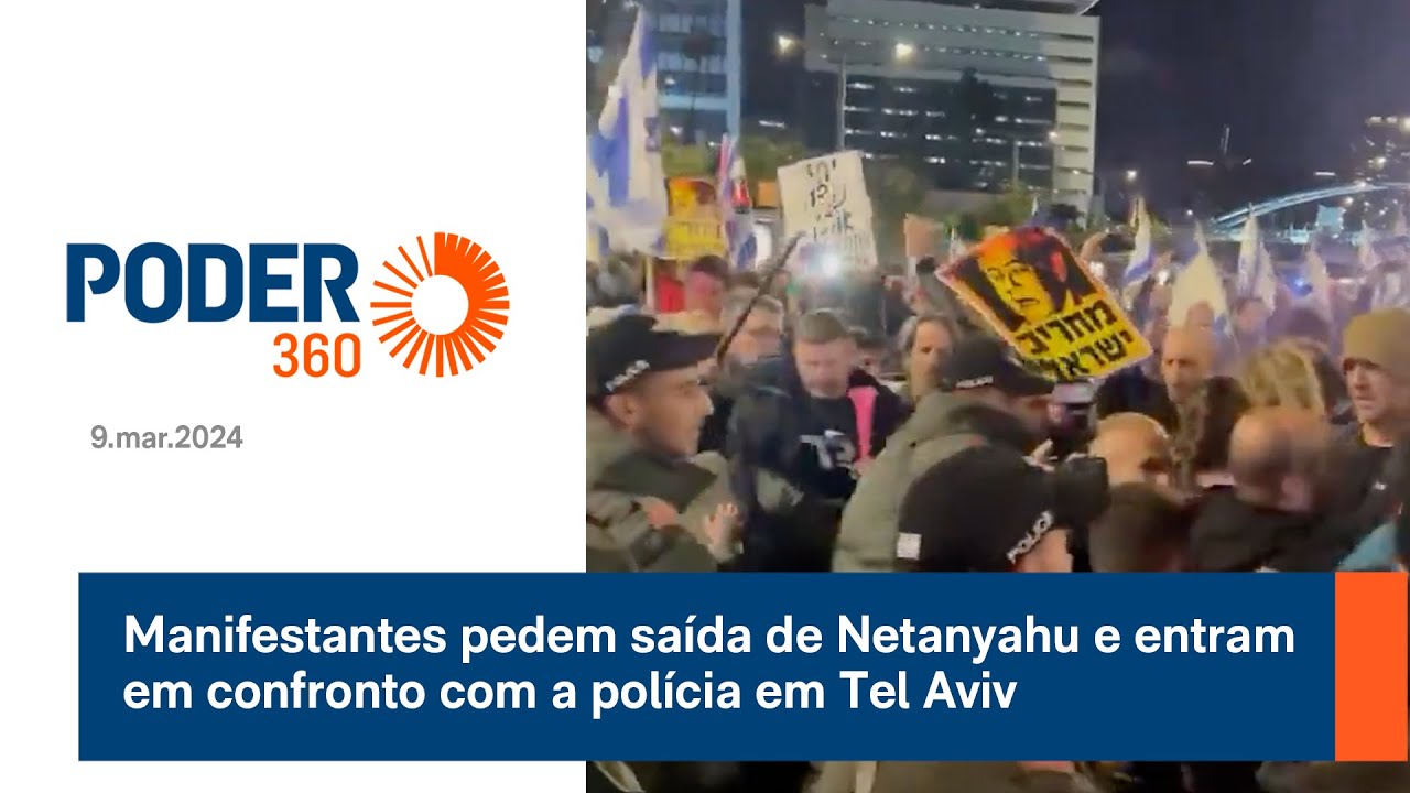 Manifestantes pedem saída de Netanyahu e entram em confronto com a polícia em Tel Aviv