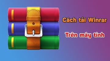 Cách tải và cài đặt winrar trên máy tính mới nhất