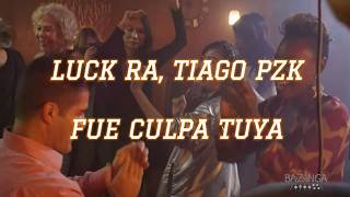 Luck Ra, Tiago PZK - Fue culpa tuya (Letra)