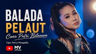 BALADA PELAUT | COVER PUTRI BILANOVA #lagutembangkenangan #lagumanado #terpopuler 