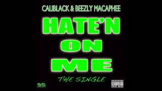 Hate'n On Me By Caliblack Anb Beezly Macaphee (un-official video)