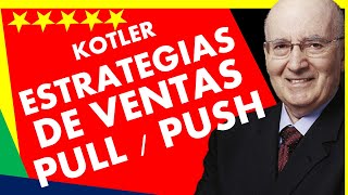 KOTLER CAPÍTULO 14 😊 (14.9) | Estrategias de ATRACCIÓN (PULL) y EMPUJE (Push) en VENTAS y MARKETING