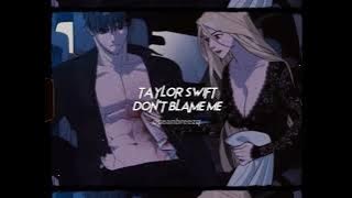Download lagu taylor swift-don't blame me (sped up reverb) // tiktok version
