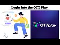 How to login into the ott play app  techno logic  2024