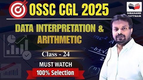 OSSC CGL 2025 🔥 Data Interpretation & Arithmetic | Class 24 | Most Important Questions | OSSC CGLRE