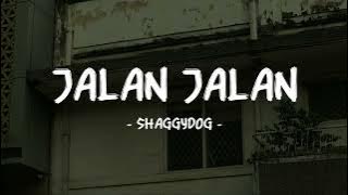 Shaggydog - Jalan Jalan - Lirik Pop Nostalgia