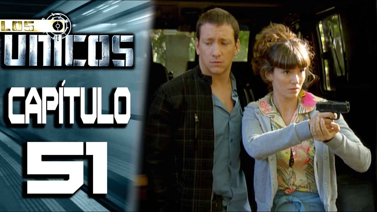 LOS ÚNICOS  - Capítulo 51 - ALTA DEFINICIÓN