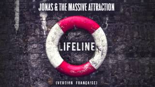 Jonas & The Massive Attraction - "Lifeline (version française)" (Audio Officiel) chords
