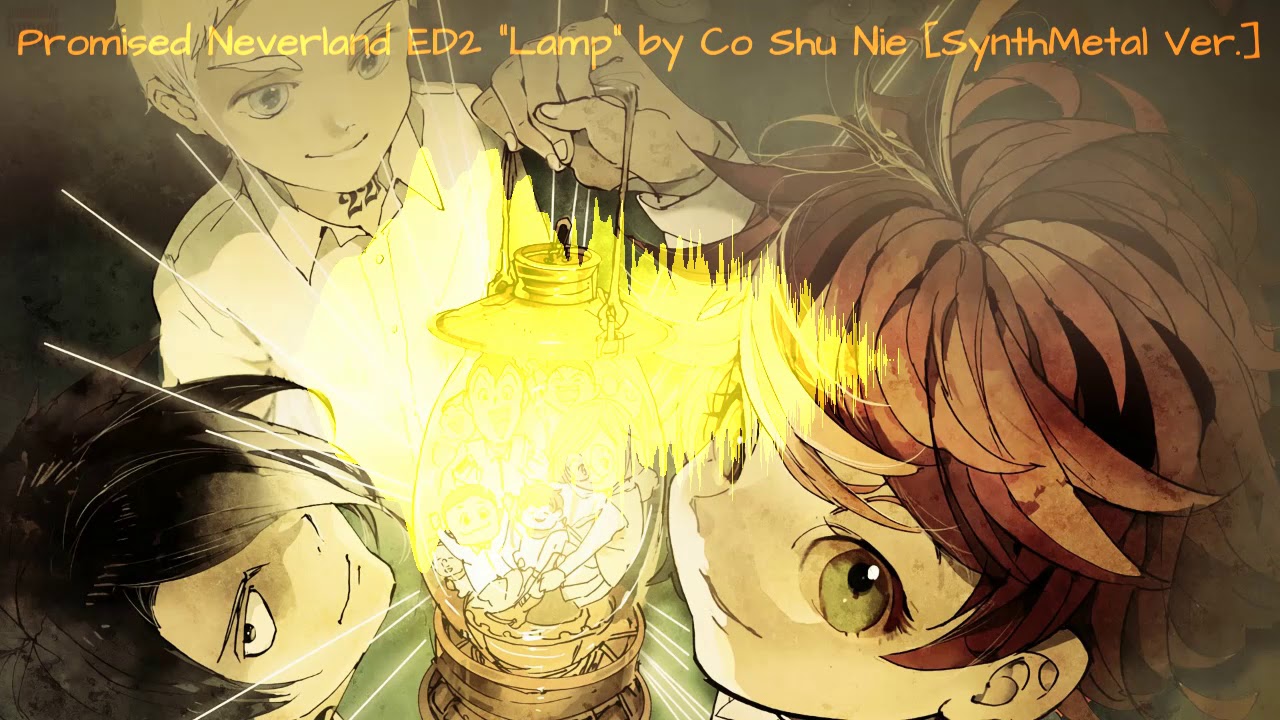 Promised Neverland Ed2 Lamp By Co Shu Nie Synthmetal Arrange Youtube