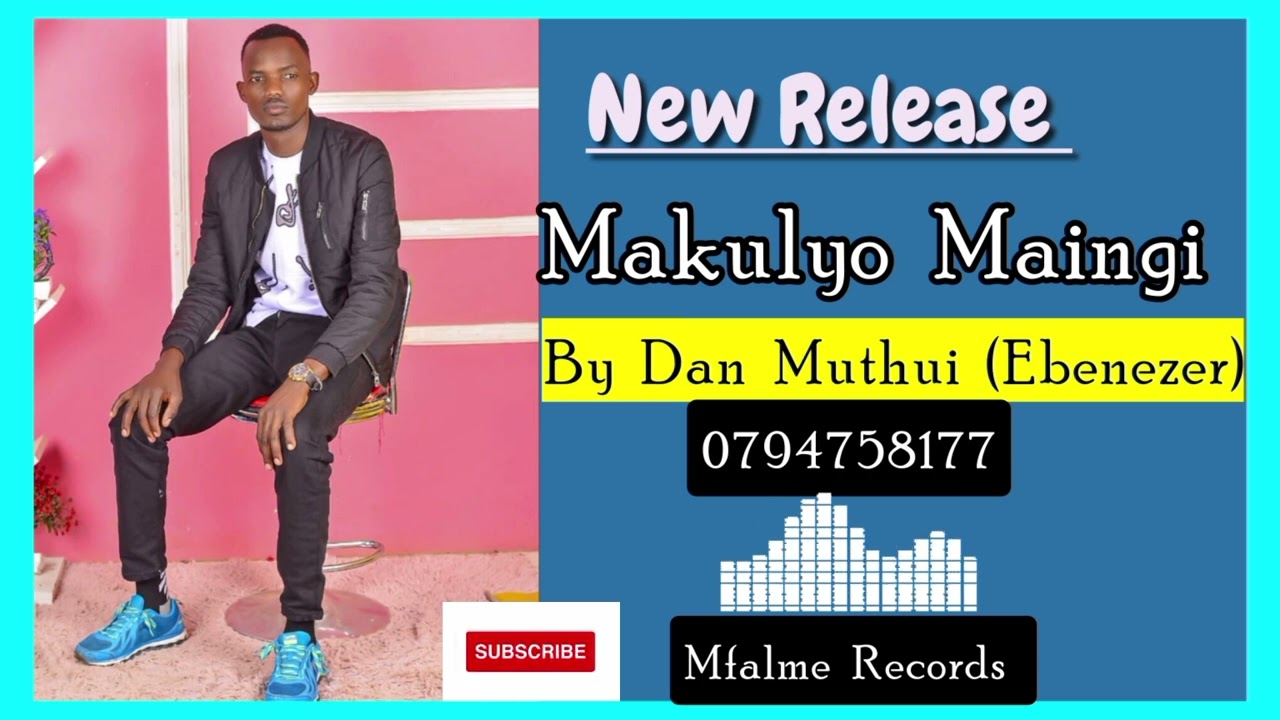 Makulyo maingi by Dan Muthui( Ebenezer) official audio
