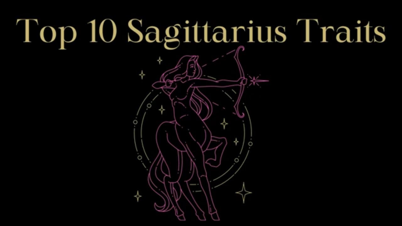 Top 10 Sagittarius Traits | Sagittarius | Astrology & Horoscope