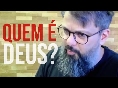QUEM É DEUS?