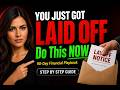 Got Laid Off? Do These 7 Things in the Next 72 Hours to Save Your Finances