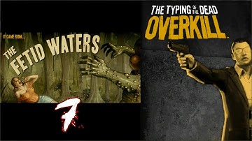 The Typing of the Dead: Overkill [07] w/YourGibs - Chapter 7: FETID WATERS