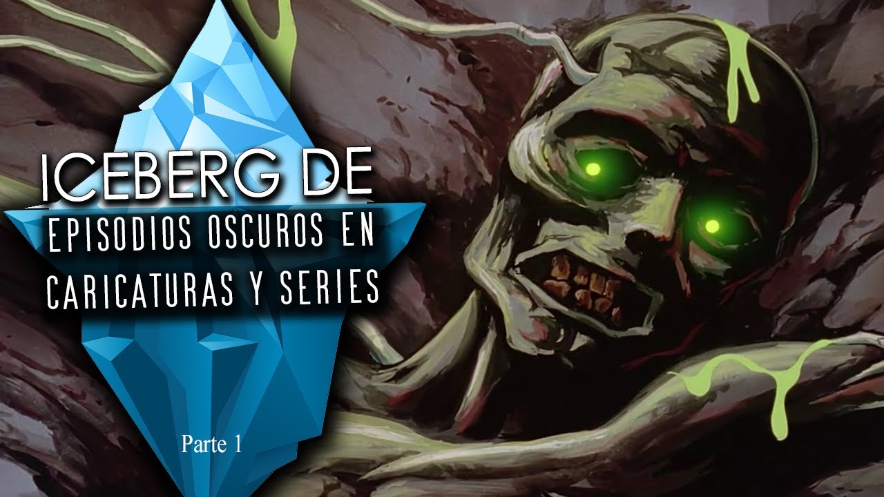 El iceberg de capítulos oscuros en caricaturas y series (Parte 1/2)