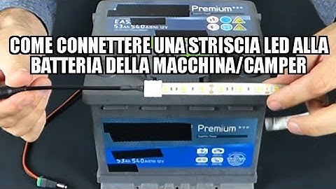 Come connettere una striscia LED alla batteria della macchina/camper