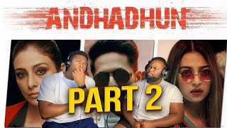 ANDHADHUN Part 2/6| Tabu | Ayushmann Khurrana | Radhika Apte |BrothersReaction! !