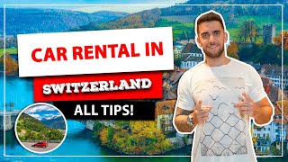 ☑️ Car rental in SWITZERLAND good and cheap! Tips, documents, roads and rental companies.