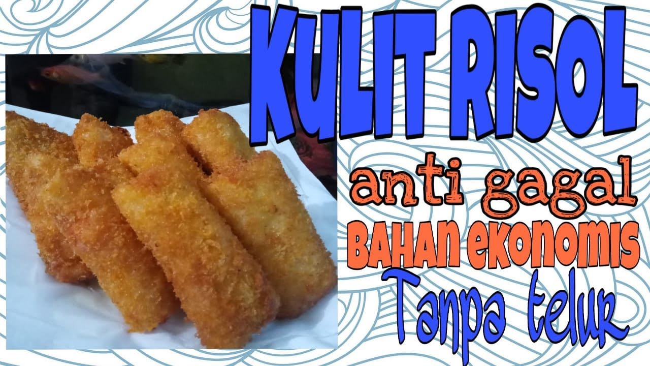 Cara Membuat Kulit Risoles Anti Gagal Bahan Ekonomis Tanpa Telur