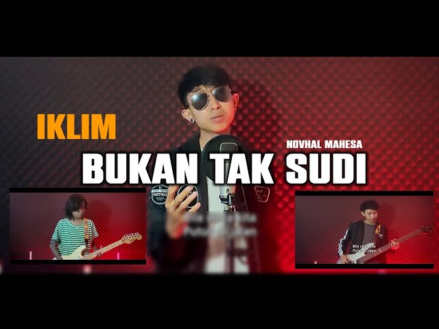 Bukan ku Tak Sudi | Iklim | Cover By Novhal Mahesa class=