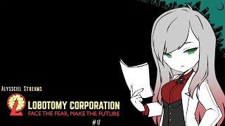 Alyssciel Streams Lobotomy Corporation [17]: I'M BACK BABYYYYYY~