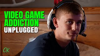Video Game Addiction - Unplugged