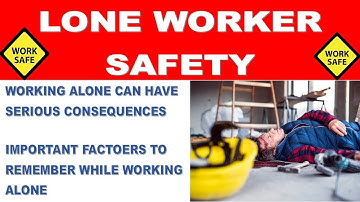 Lone worker Safety | Loan Working Risks And Precautions | Safety Precautions for Lone Workers